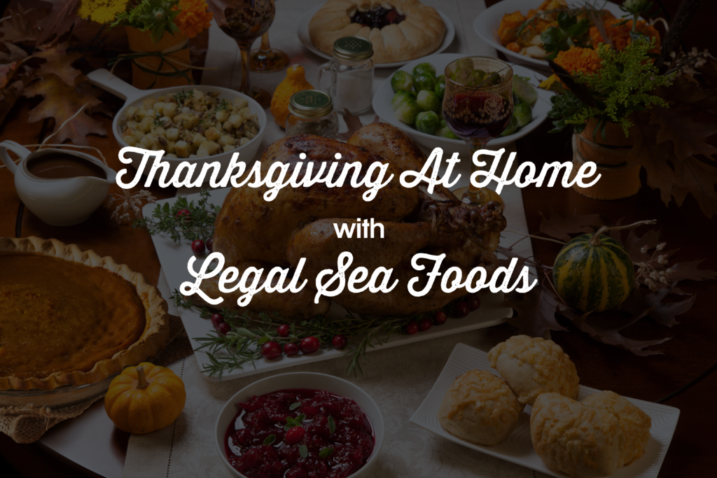 Thanksgiving at home with Legal Sea Foods