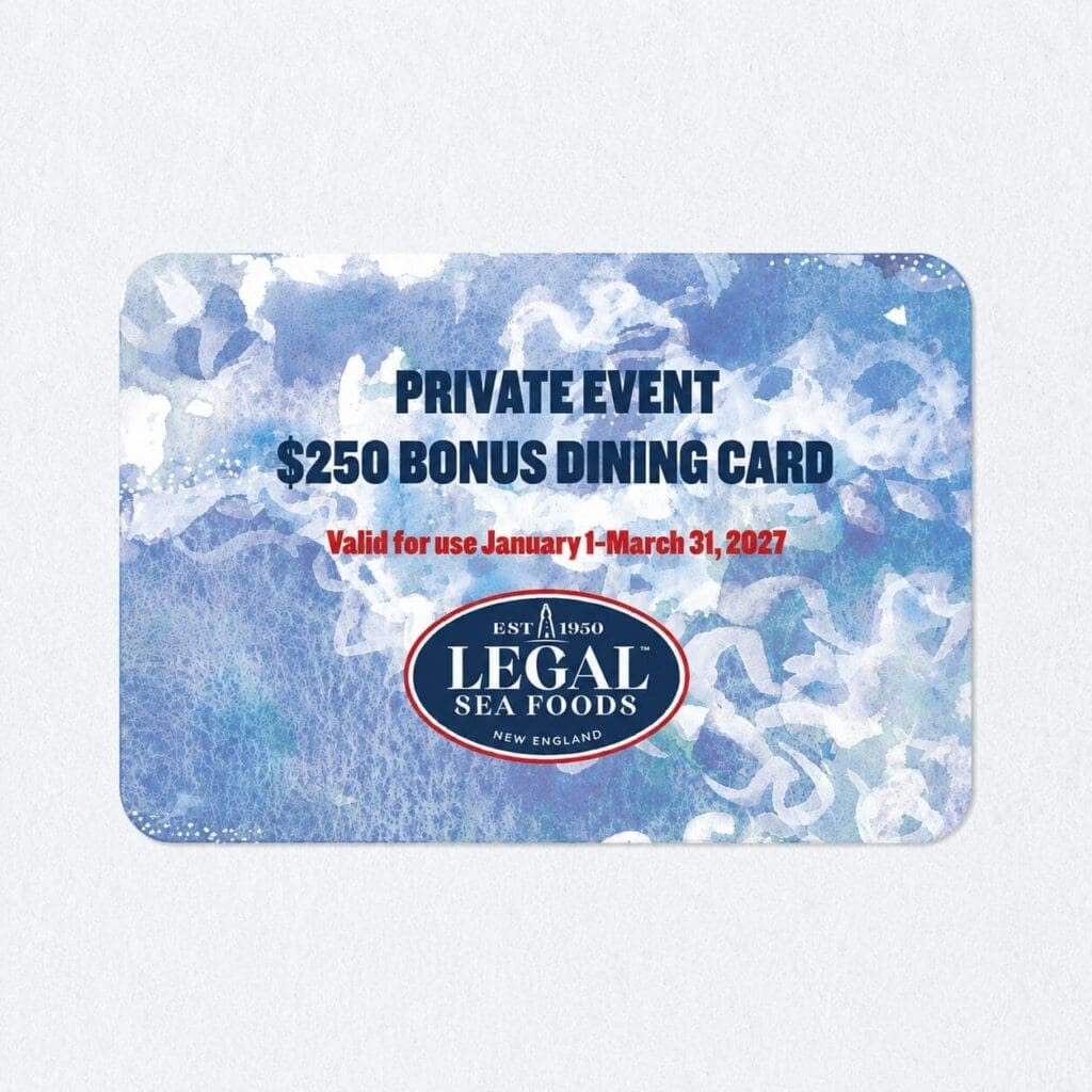 A Legal Sea Foods dining card with a blue, watery background reads: “Private Event $250 Bonus Dining Card. Valid for use January 1–March 31, 2027.”.